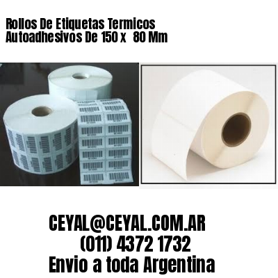 Rollos De Etiquetas Termicos Autoadhesivos De 150 x  80 Mm