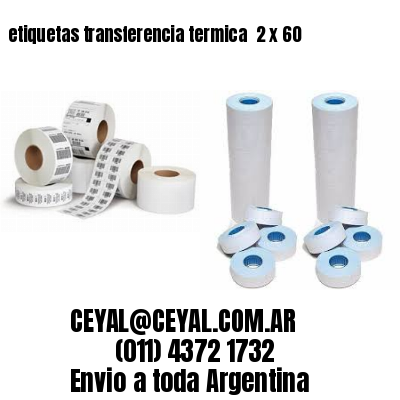 etiquetas transferencia termica  2 x 60