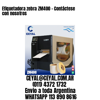 Etiquetadora zebra ZM400 – Contáctese con nosotros