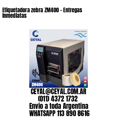 Etiquetadora zebra ZM400 – Entregas inmediatas