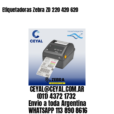 Etiquetadoras Zebra ZD 220 420 620