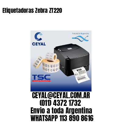 Etiquetadoras Zebra ZT220