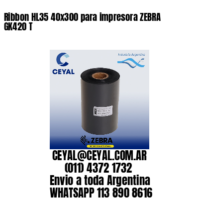 Ribbon HL35 40×300 para impresora ZEBRA GK420 T