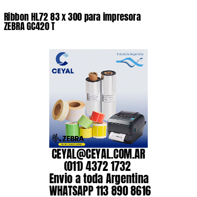Ribbon HL72 83 x 300 para impresora ZEBRA GC420 T