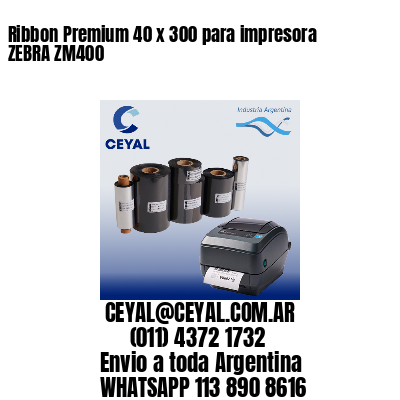 Ribbon Premium 40 x 300 para impresora ZEBRA ZM400