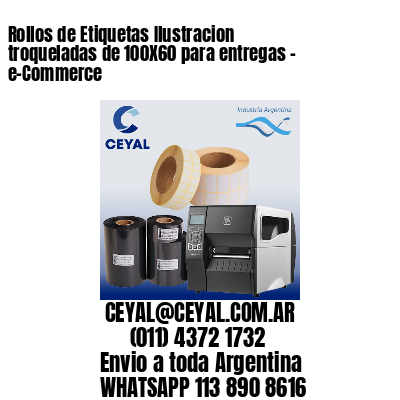 Rollos de Etiquetas Ilustracion troqueladas de 100X60 para entregas – e-Commerce