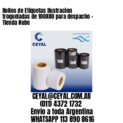 Rollos de Etiquetas Ilustracion troqueladas de 100X80 para despacho – Tienda Nube