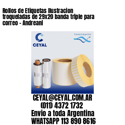 Rollos de Etiquetas Ilustracion troqueladas de 29×20 banda triple para correo – Andreani