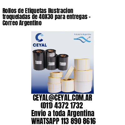 Rollos de Etiquetas Ilustracion troqueladas de 40X30 para entregas – Correo Argentino