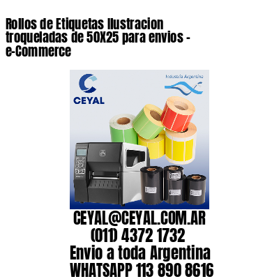 Rollos de Etiquetas Ilustracion troqueladas de 50X25 para envios – e-Commerce