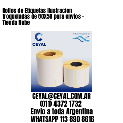 Rollos de Etiquetas Ilustracion troqueladas de 80X50 para envios – Tienda Nube