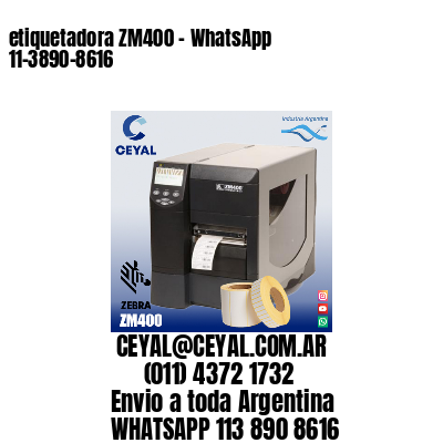 etiquetadora ZM400 – WhatsApp 11-3890-8616
