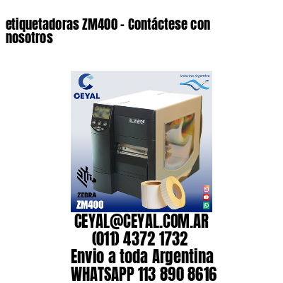 etiquetadoras ZM400 – Contáctese con nosotros