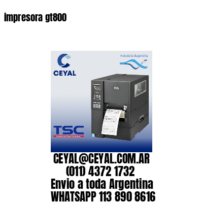 impresora gt800