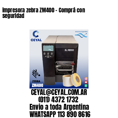 impresora zebra ZM400 – Comprá con seguridad