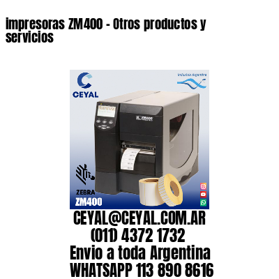 impresoras ZM400 – Otros productos y servicios