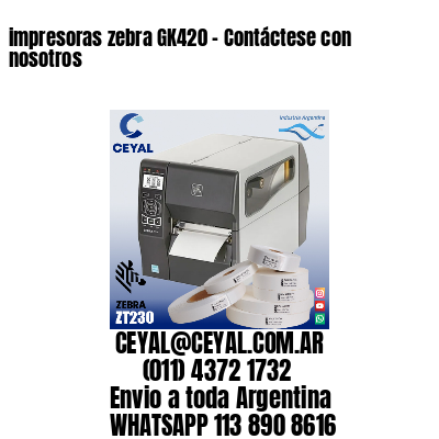 impresoras zebra GK420 – Contáctese con nosotros