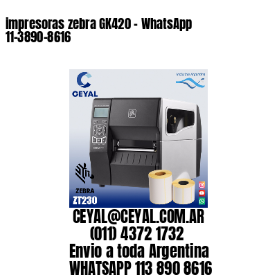 impresoras zebra GK420 – WhatsApp 11-3890-8616