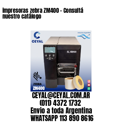 impresoras zebra ZM400 – Consultá nuestro catálogo