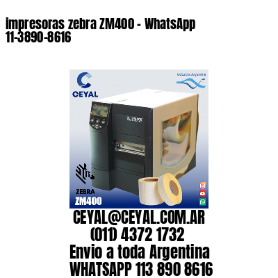 impresoras zebra ZM400 – WhatsApp 11-3890-8616