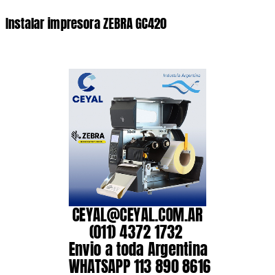 Instalar impresora ZEBRA GC420