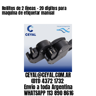 Rollitos de 2 líneas – 20 dígitos para maquina de etiquetar manual