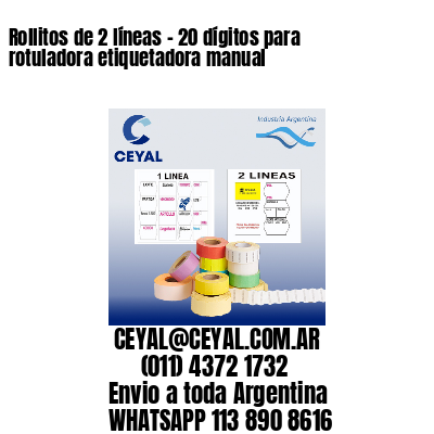Rollitos de 2 líneas – 20 dígitos para rotuladora etiquetadora manual