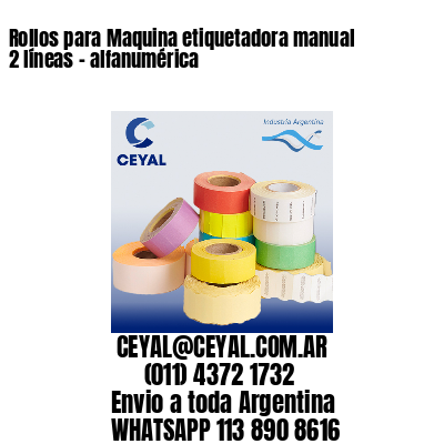 Rollos para Maquina etiquetadora manual 2 líneas – alfanumérica