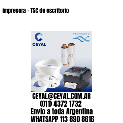 impresora – TSC de escritorio