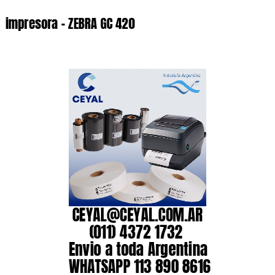 impresora – ZEBRA GC 420