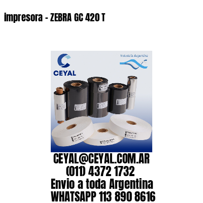 impresora – ZEBRA GC 420 T