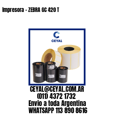 impresora – ZEBRA GC 420 T