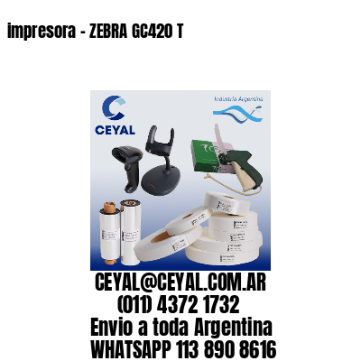 impresora – ZEBRA GC420 T