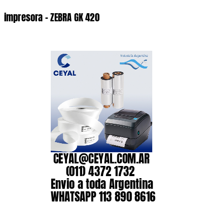 impresora – ZEBRA GK 420