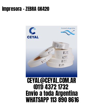 impresora – ZEBRA GK420