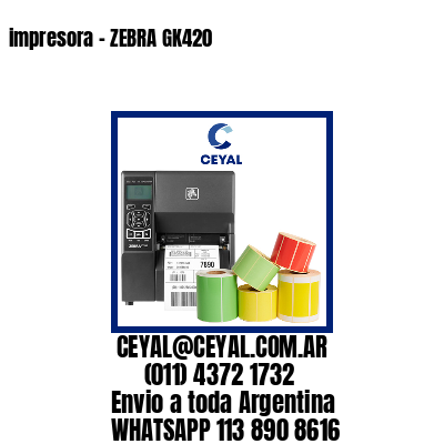 impresora – ZEBRA GK420