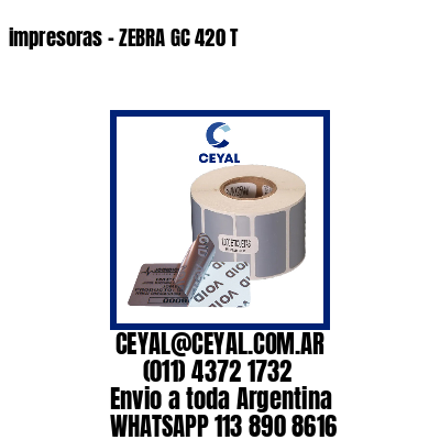 impresoras – ZEBRA GC 420 T
