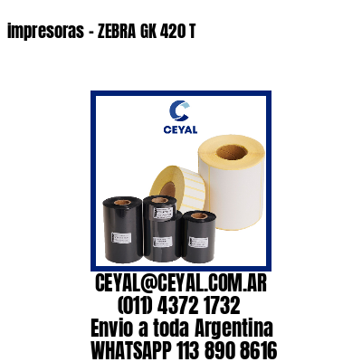 impresoras – ZEBRA GK 420 T