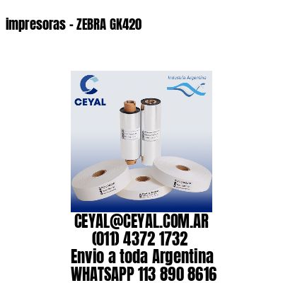 impresoras – ZEBRA GK420