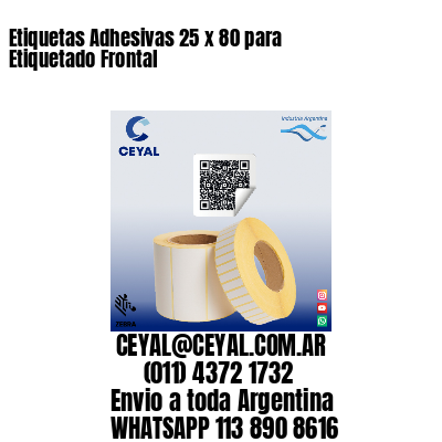 Etiquetas Adhesivas 25 x 80 para Etiquetado Frontal
