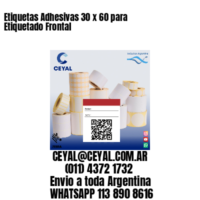 Etiquetas Adhesivas 30 x 60 para Etiquetado Frontal