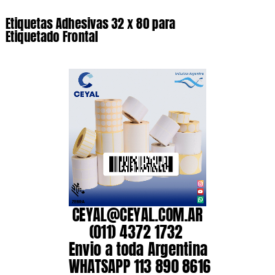 Etiquetas Adhesivas 32 x 80 para Etiquetado Frontal