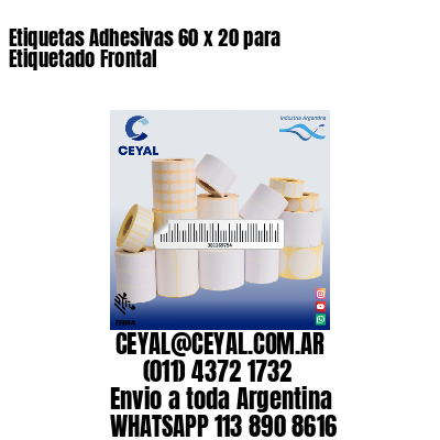 Etiquetas Adhesivas 60 x 20 para Etiquetado Frontal