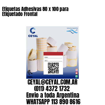 Etiquetas Adhesivas 80 x 100 para Etiquetado Frontal