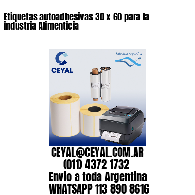 Etiquetas autoadhesivas 30 x 60 para la industria Alimenticia