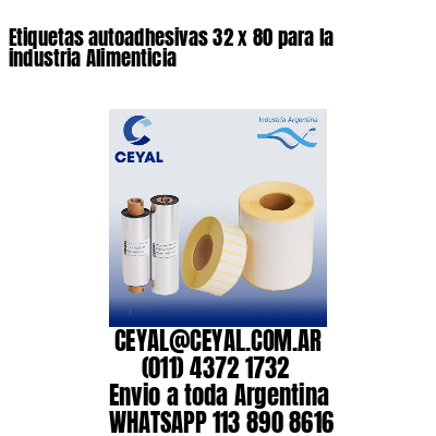 Etiquetas autoadhesivas 32 x 80 para la industria Alimenticia