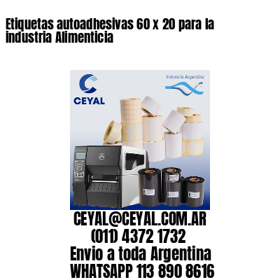 Etiquetas autoadhesivas 60 x 20 para la industria Alimenticia