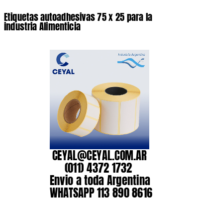Etiquetas autoadhesivas 75 x 25 para la industria Alimenticia