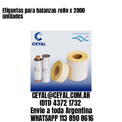 Etiquetas para balanzas rollo x 2000 unidades