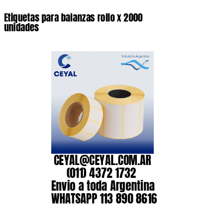 Etiquetas para balanzas rollo x 2000 unidades